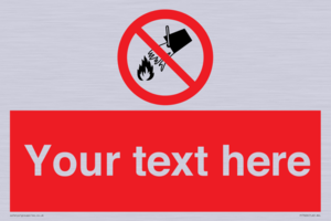 Custom prohibition Do not extinguish with water